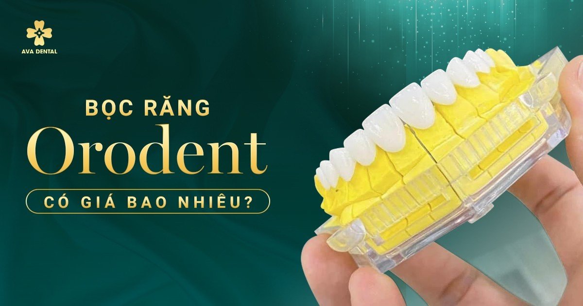 bọc sứ orodent giá bao nhiêu