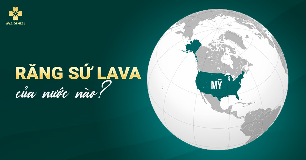răng sứ lava của nước nào