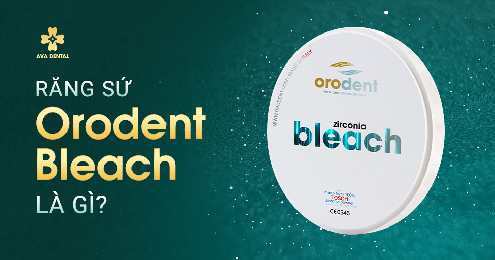 Răng Sứ Orodent Bleach Có Độ Bền Nhất Thế Giới 2023 8 Orodent Bleach