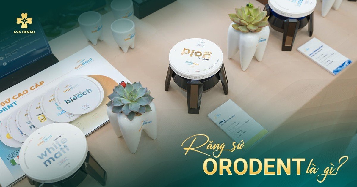 răng sứ orodent là gì ?